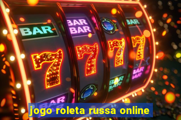 jogo roleta russa online